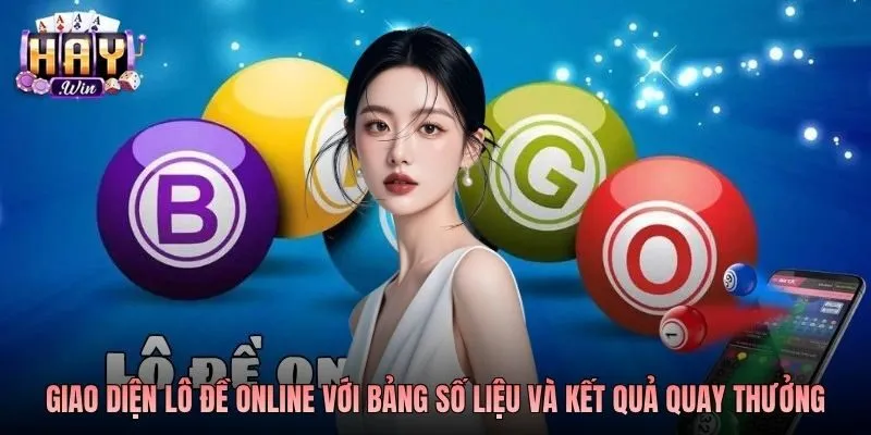 Giao diện lô đề online với bảng số liệu và kết quả quay thưởng