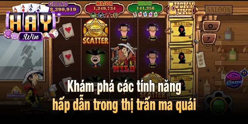 Khám phá các tính năng hấp dẫn trong thị trấn ma quái